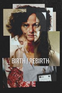 Birth/Rebirth Full Movie Download & Watch Online