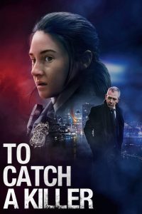 To Catch a Killer (2023) Free Watch Online & Download
